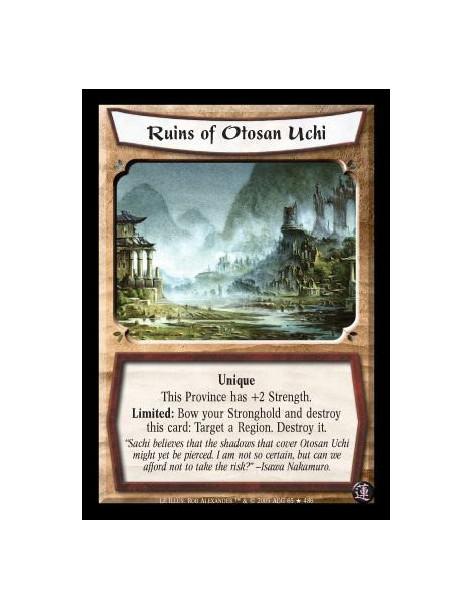 Ruins of Otosan Uchi  - Unique. This Province has +2 Strength. Limited: Bow your Stronghold and destroy this card: Target a Regi