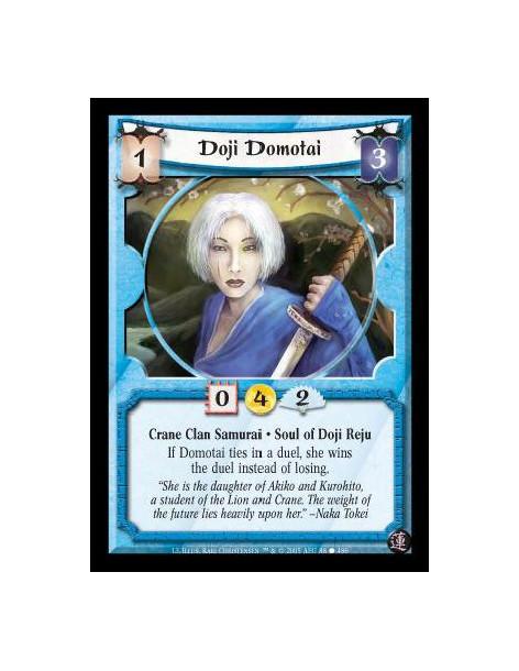 Doji Domotai  - Crane Clan Samurai · Soul of Doji Reju. If Domotai ties in a duel, she wins the duel instead of losing