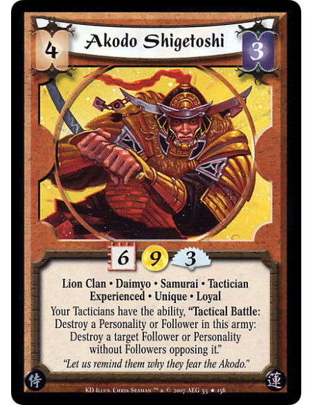 Akodo Shigetoshi Exp  - Lion Clan · Daimyo · Samurai · Tactician · Experienced · Unique · Loyal. Your Tacticians have the abilit