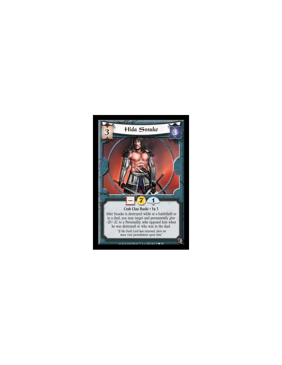 Hida Sosuke  - Crab Clan Bushi · Yu 3. After Sosuke is destroyed while at a battlefield or in a duel, you may target and permane