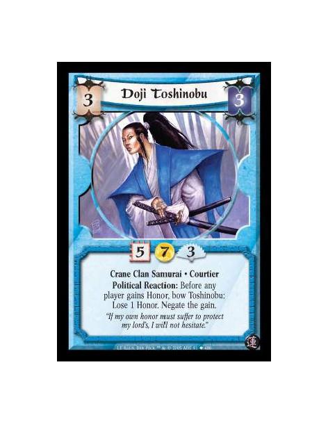Doji Toshinobu  - Crane Clan Samurai · Courtier. Political Reaction: Before any player gains Honor, bow Toshinobu: Lose 1 Honor.