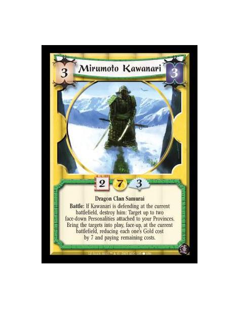 Mirumoto Kawanari  - Dragon Clan Samurai. Battle: If Kawanari is defending the current Province, destroy him: Target up to two f