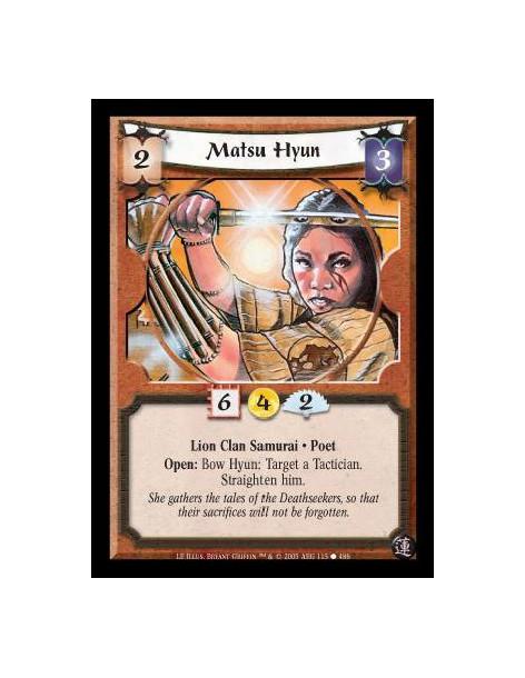 Matsu Hyun  - Lion Clan Samurai · Poet. Open: Bow Hyun: Target a Tactician. Straighten him