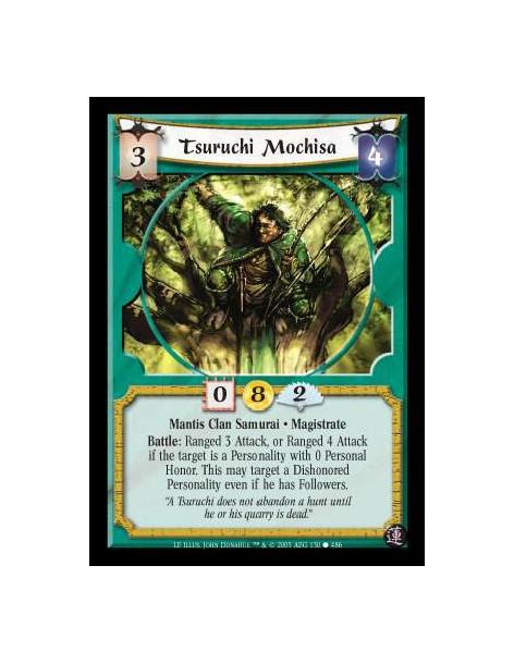 Tsuruchi Mochisa  - Mantis Clan Samurai · Magistrate. Battle: Ranged 3 Attack, or Ranged 4 Attack if the target is a Personality
