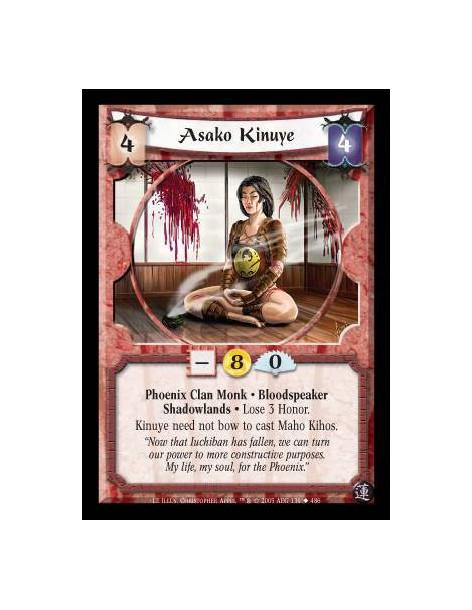 Asako Kinuye (Spanish)  - Phoenix Clan Monk · Bloodspeaker · Shadowlands · Lose 3 Honor. Kinuye need not bow to cast Maho Kihos.