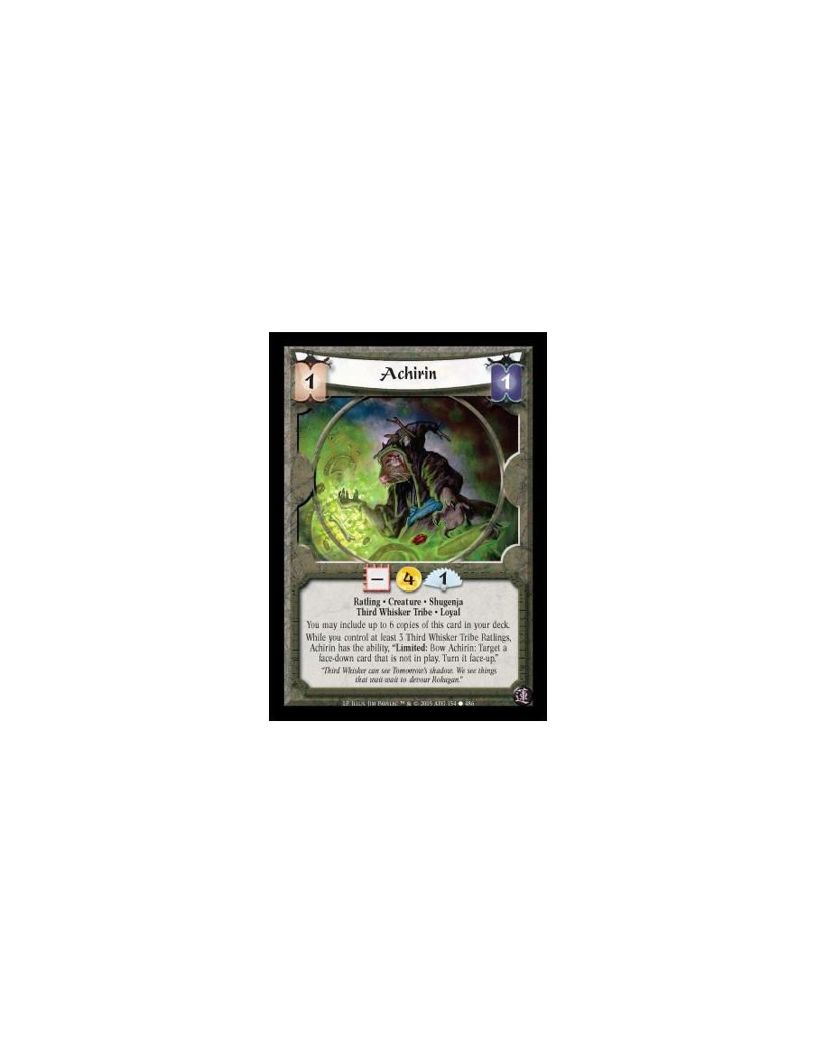Achirin  - Ratling · Creature · Shugenja · Third Whisker Tribe · Loyal. You may include up to 6 copies of this card in your deck