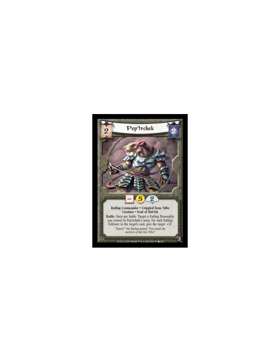 Pep'trchek  - Ratling Commander · Crippled Bone Tribe · Creature · Soul of Mat'tck. Battle: Once per battle: Target a Ratling Pe