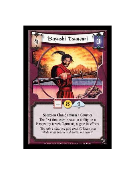 Bayushi Tsuneari  - Scorpion Clan Samurai · Courtier. The first time each phase an ability on a Personality targets Tsuneari, ne