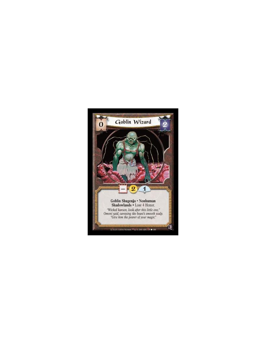 Goblin Wizard  - Goblin Shugenja · Nonhuman · Shadowlands. Lose 4 Honor.