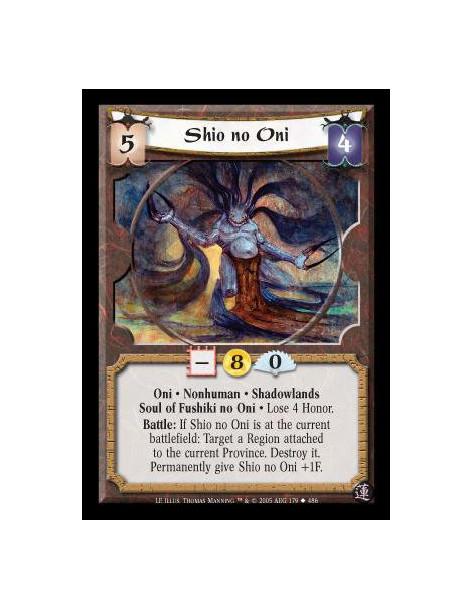 Shio no Oni  - Oni · Nonhuman · Shadowlands · Soul of Fushiki no Oni · Lose 4 Honor. Battle: If Shio no Oni is at the current ba