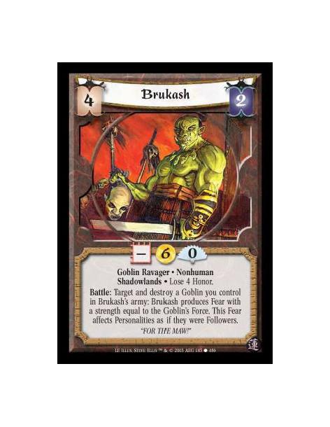 Brukash  - Goblin Ravager · Nonhuman · Shadowlands · Lose 4 Honor. Battle: Target and destroy a Goblin you control in Brukash's 