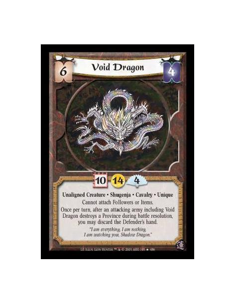 Void Dragon  - Unaligned Creature · Shugenja · Cavalry · Unique. Cannot attach Followers or Items. Once per turn, after an attac
