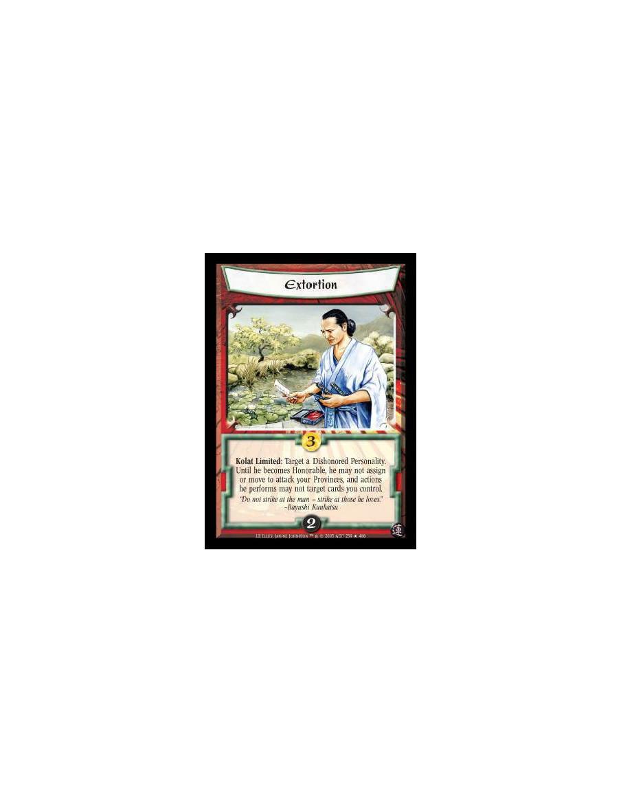 Extortion  - Kolat Limited: Target a Dishonored Personality. Until he becomes Honorable, he may not assign or move to attack you