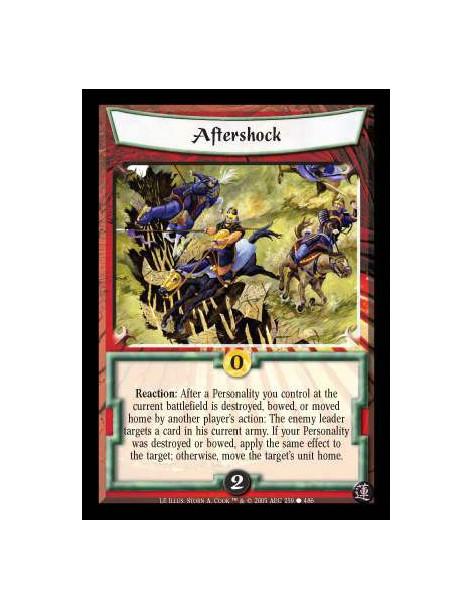 Aftershock  - Reaction: After a Personality you control at the current battlefield is destroyed, bowed, or moved home by another