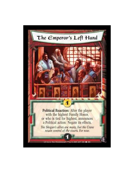 The Emperor's Left Hand  - Political Reaction: After the player with the highest Family Honor, or who is tied for highest, annou