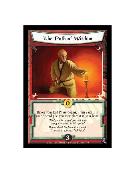 The Path of Wisdom (Español)  - Before your End Phase begins, if this card is in your discard pile, you may place it in your han