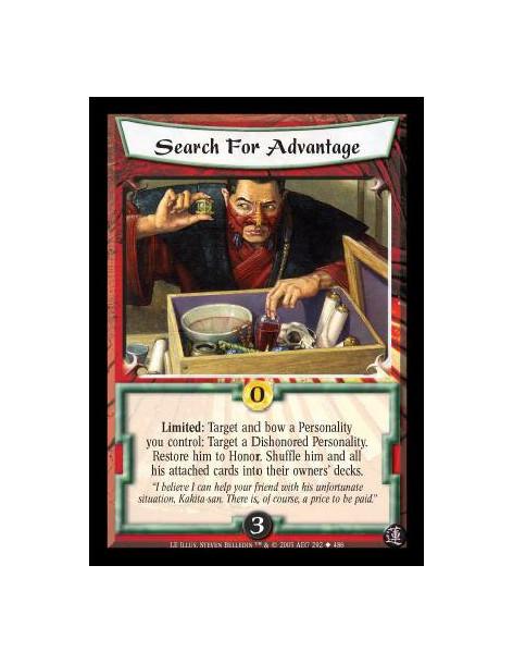 Search For Advantage  - Limited: Target and bow a Personality you control: Target a Dishonored Personality. Restore him to Honor