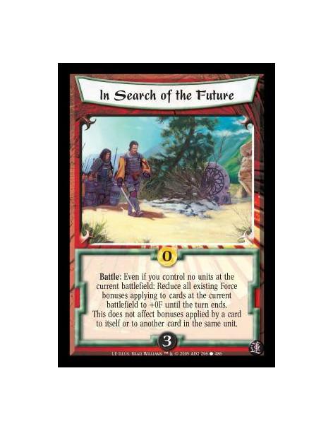 In Search of the Future  - Battle: Even if you control no units at the current battlefield: Reduce all existing Force bonuses ap