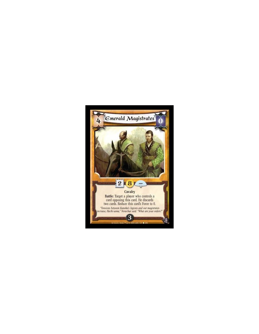 Emerald Magistrates  - Cavalry. Battle: Target a player who controls a card opposing this card. He discards two cards. Reduce th