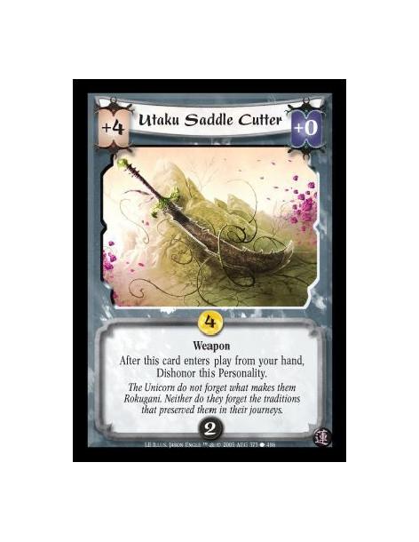 Utaku Saddle Cutter  - Weapon. After this card enters play from your hand, Dishonor this Personality
