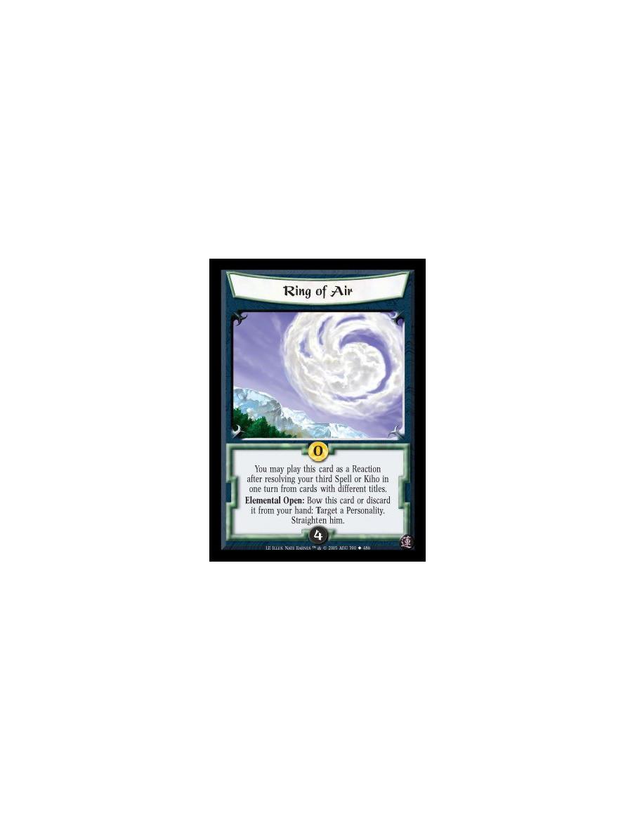 Ring of Air  - You may play this card as a Reaction after resolving your third Spell or Kiho in one turn from cards with differe