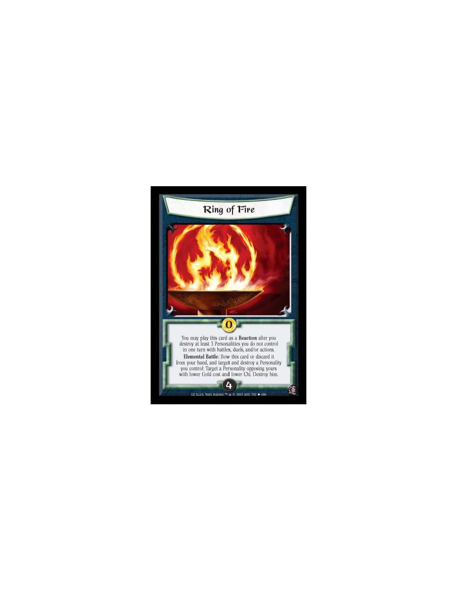 Ring of Fire  - You may play this card as a Reaction after you destroy at least 3 Personalities you do not control in one turn w