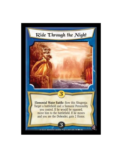 Ride Through the Night  - Elemental Water Battle: Bow this Shugenja: Target a battlefield and a Samurai Personality you control.