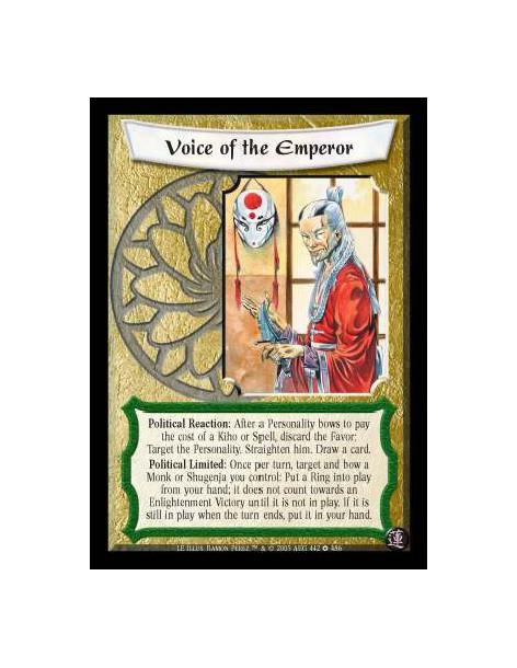 Voice of the Emperor  - Political Reaction: After a Personality bows to pay the cost of a Kiho or Spell, discard the Favor: Targ