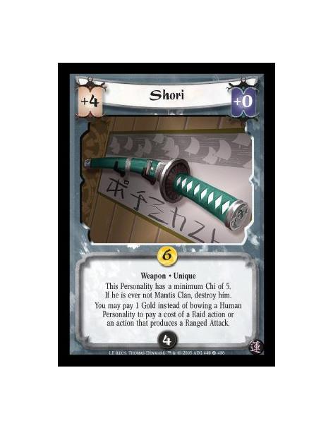 Shori (Español)  - Weapon · Unique. This Personality has a minimum Chi of 5. If he is ever not Mantis Clan, destroy him. You may