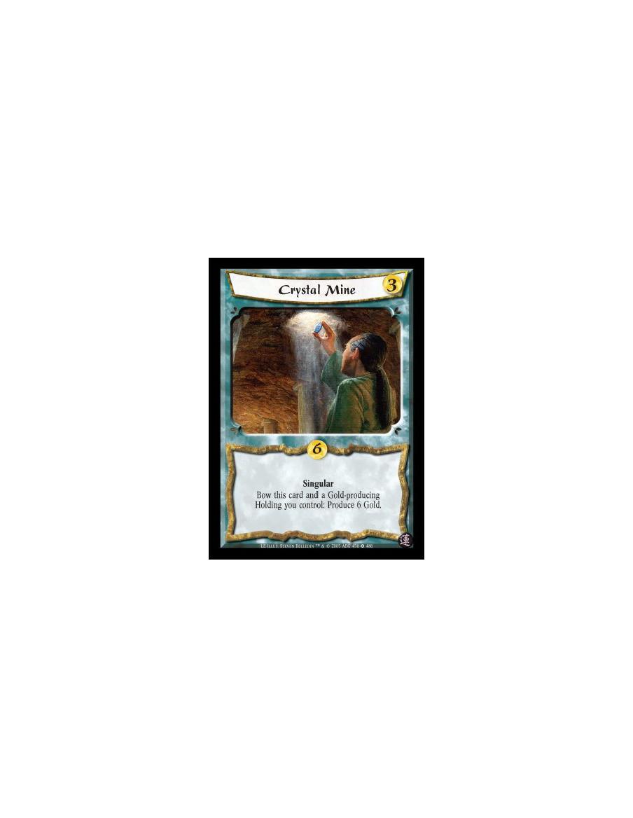 Crystal Mine (Spanish)  - Singular. Bow this card and a Gold-producing Holding you control: Produce 6 Gold.