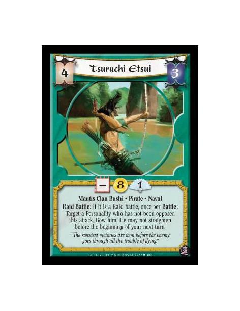 Tsuruchi Etsui (Spanish)  - Mantis Clan Bushi · Pirate · Naval. Raid Battle: If it is a Raid battle, once per Battle: Target a P