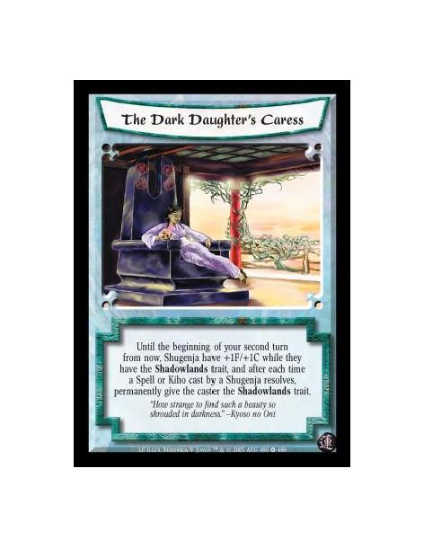 The Dark Daughter's Caress  - Until the beginning of your second turn from now, Shugenja have +1F/+1C while they have the Shadow