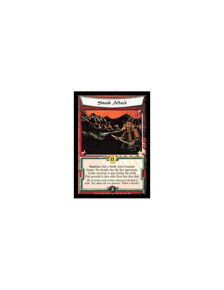 Sneak Attack FOIL  - Reaction: After a Battle Action Segment begins: The Attacker has the first opportunity to take an action or