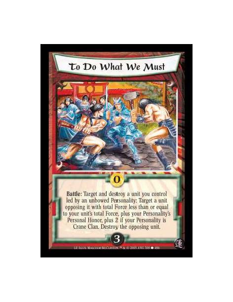 To Do What We Must FOIL  - Battle: Target and destroy a unit you control led by an unbowed Personality: Target a unit opposing i