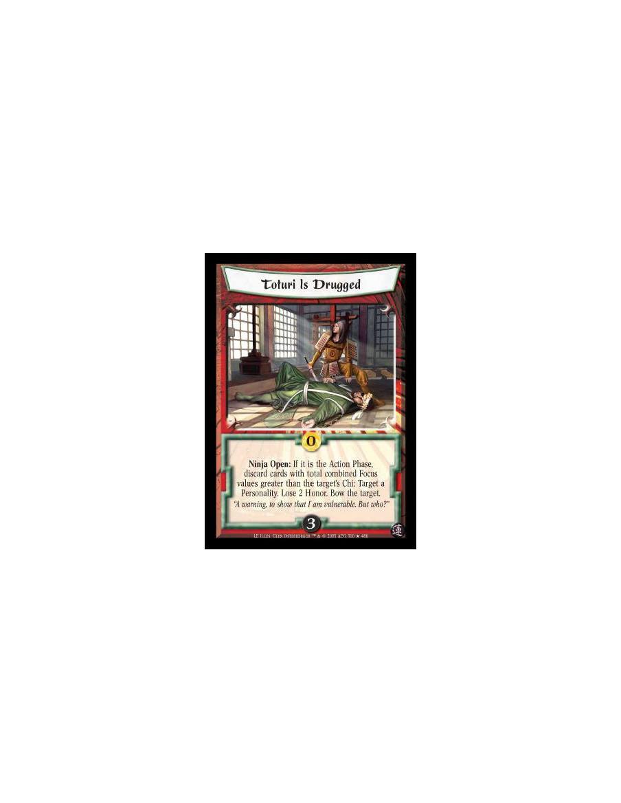 Toturi Is Drugged FOIL  - Ninja Open: If it is the Action Phase, discard one or more cards with total combined Focus value great