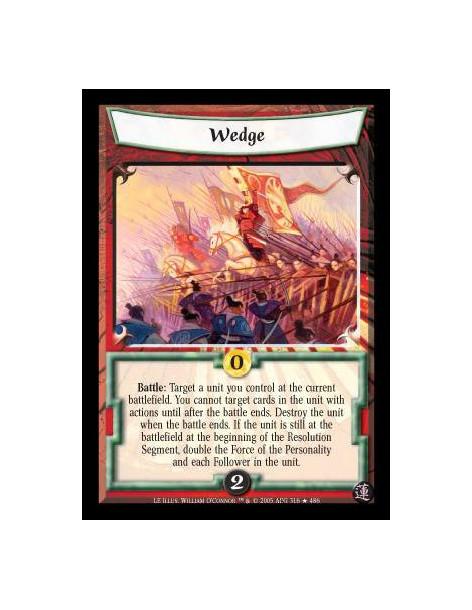 Wedge FOIL  - Battle: Target a unit you control at the current battlefield. You cannot target cards in the unit with actions unt
