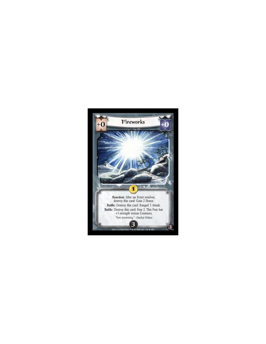 Fireworks FOIL  - Reaction: After an Event resolves, destroy this card: Gain 2 Honor. Battle: Destroy this card: Ranged 3 Attack