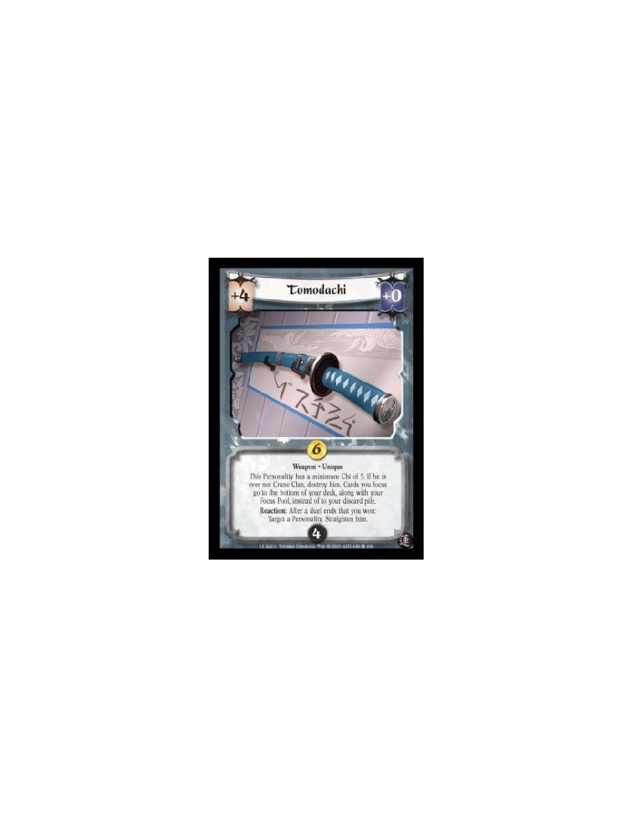Tomodachi FOIL  - Weapon · Unique. This Personality has a minimum Chi of 5. If he is ever not Crane Clan, destroy him. Cards you