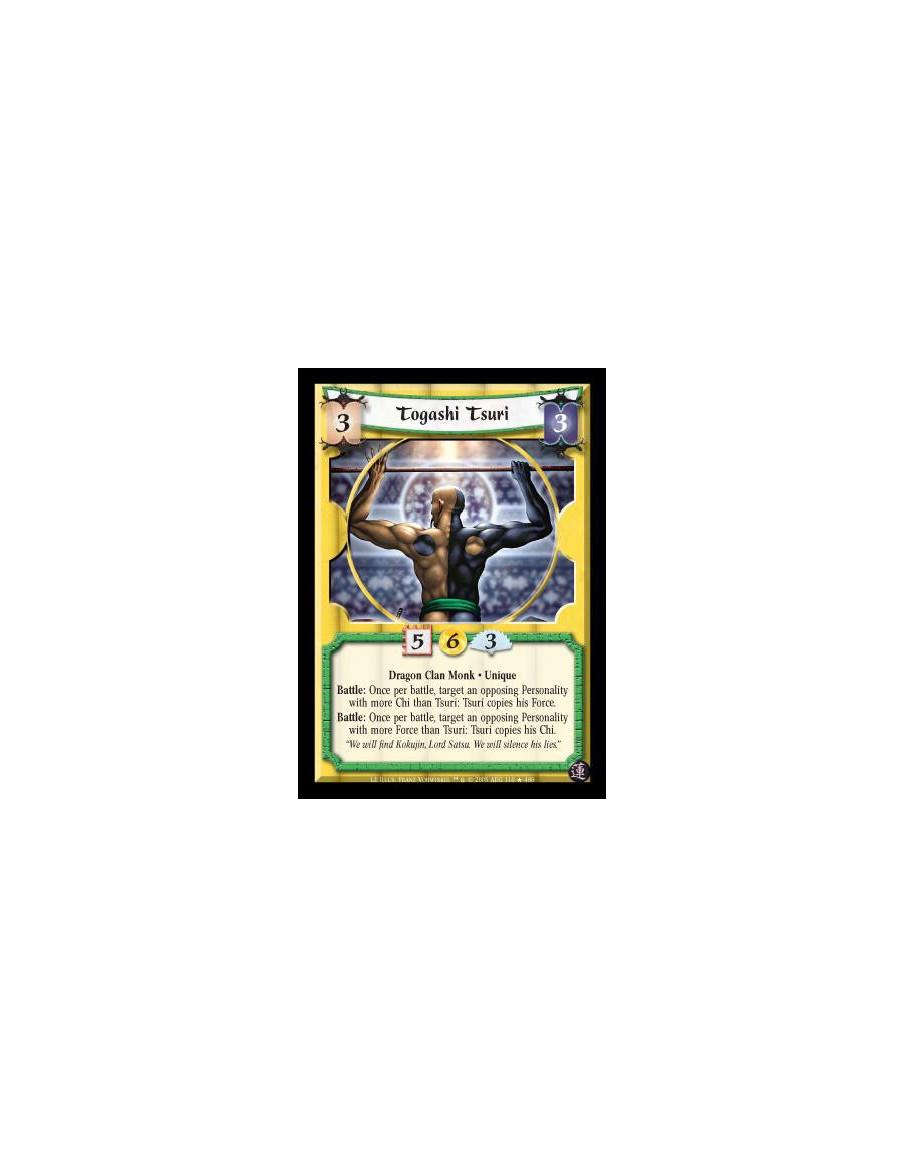 Togashi Tsuri FOIL  - Dragon Clan Monk · Unique. Battle: Once per battle, target an opposing Personality with more Chi than Tsur