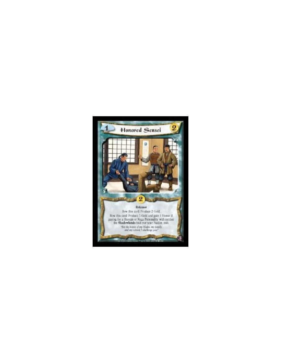 Honored Sensei FOIL  - Retainer. Bow this card: Produce 2 Gold. Bow this card: Produce 3 Gold and gain 1 Honor if paying for a H