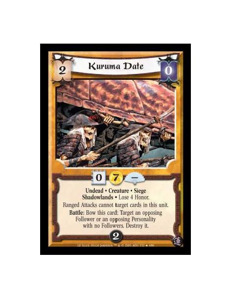 Kuruma Date FOIL  - Undead · Creature · Siege · Shadowlands · Lose 4 Honor. Ranged Attacks cannot target cards in this unit. Bat