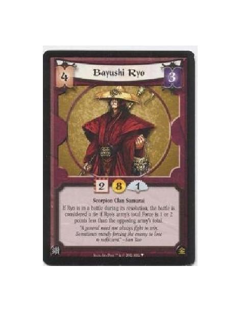 Bayushi Ryo  - Scorpion Clan Samurai If Ryo is in a battle during its resolution, the battle is considered a tie if Ryo's army's