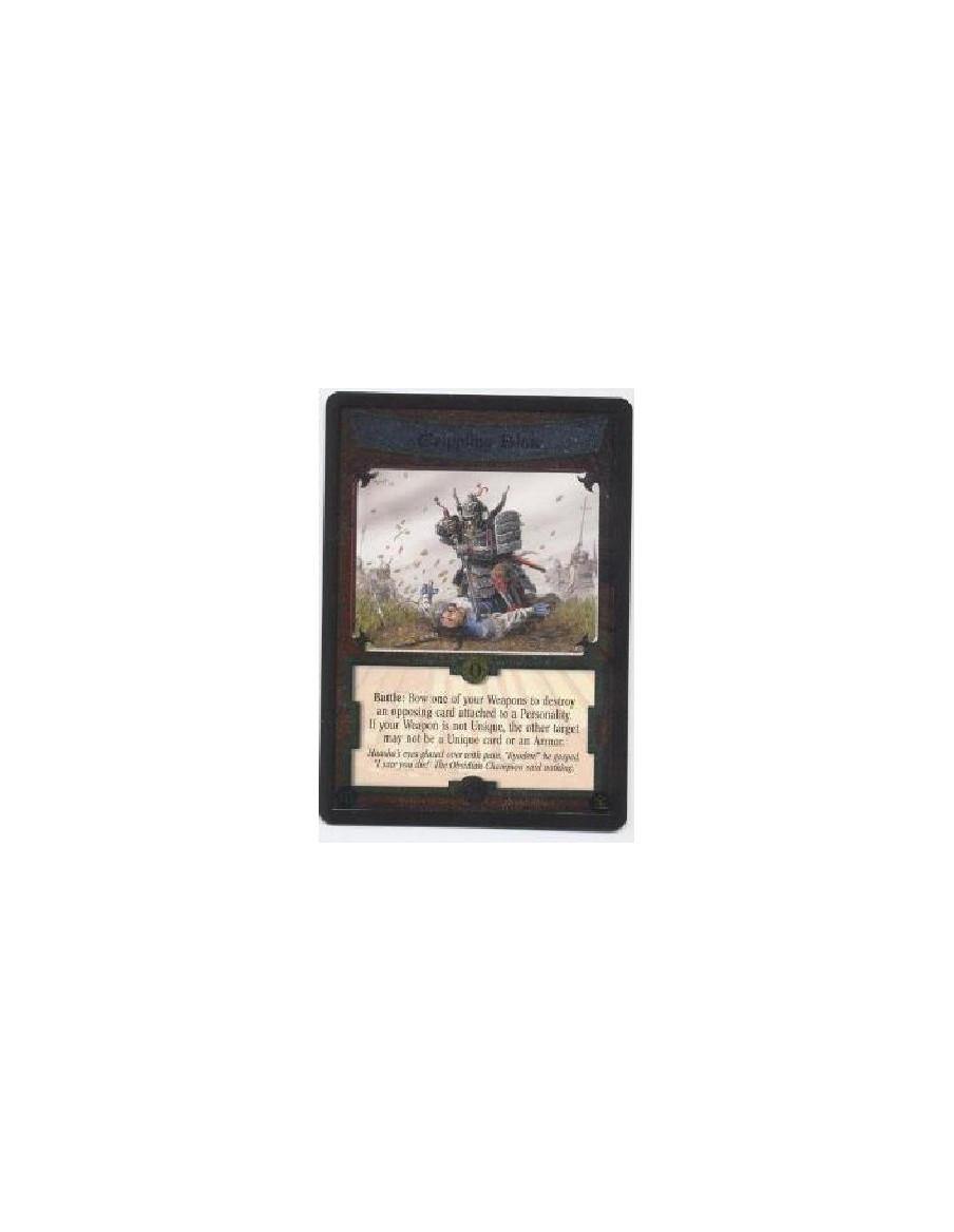 Crippling Blow FOIL  - Battle: Bow one of your Weapons to destroy an opposing card attached to a Personality. If your Weapon is 