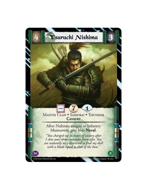 Tsuruchi Nishima  - Mantis Clan • Samurai • Thunder • Cavalry After Nishima assigns in Infantry Maneuvers, give him Naval.