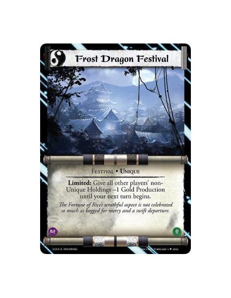 Frost Dragon Festival FOIL  - Festival • UniqueLimited: Give all other players' non-Unique Holdings -1 Gold Production until you