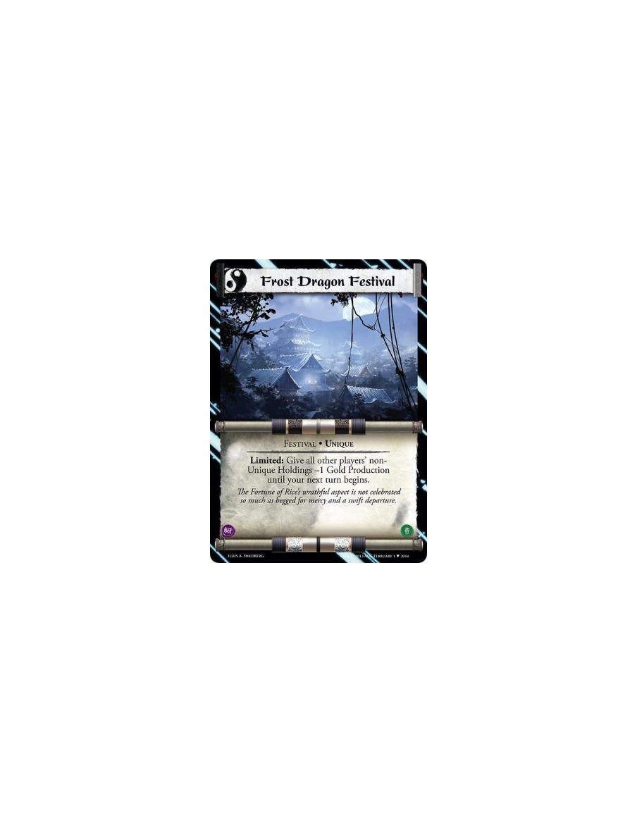 Frost Dragon Festival FOIL  - Festival • UniqueLimited: Give all other players' non-Unique Holdings -1 Gold Production until you