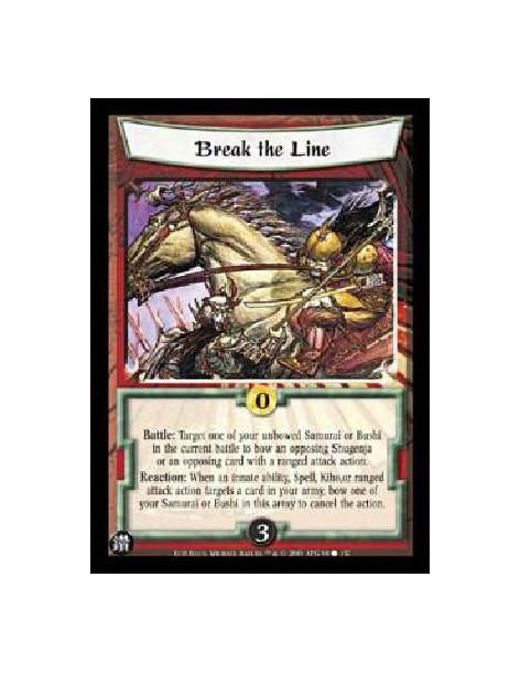Break the Line  - Battle: Target one of your unbowed Samurai or Bushi in the current battle to bow an opposing Shugenja or an op
