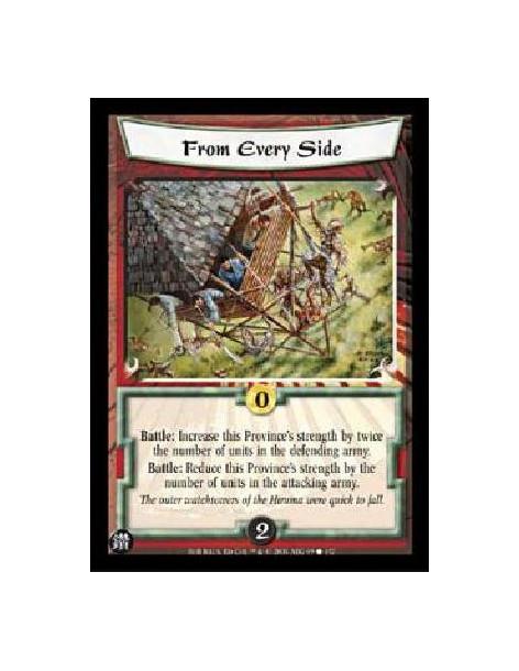 From Every Side  - Battle: Increase this Province's strength by twice the number of units in the defending army.Battle: Reduce t