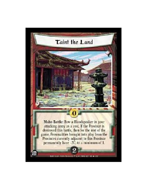 Taint the Land FOIL  - Maho Battle: Bow a Bloodspeaker in your attacking army as a cost. If the Province is destroyed this battl
