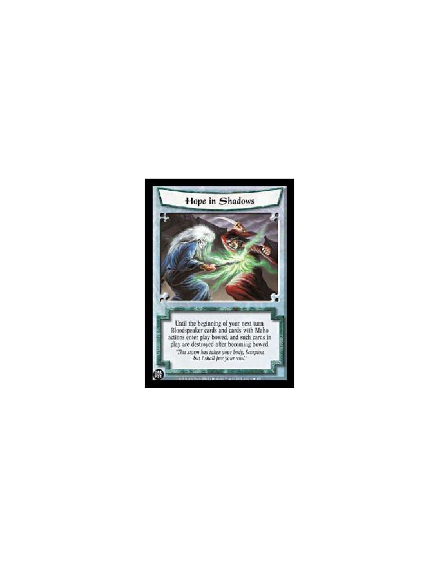 Hope in Shadows FOIL  - Until the beginning of your next turn, Bloodspeaker cards and cards with Maho actions enter play bowed, 